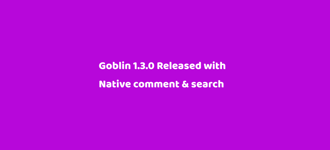 [Theme Update] Goblin 1.3.0 has been released