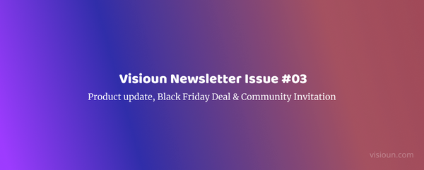 Picture for the post Visioun Newsletter Issue #3 -- Theme update, Upcoming theme & Black Friday Deal
