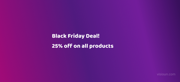 Picture for the post Black Friday Deal! 25% OFF on all Products